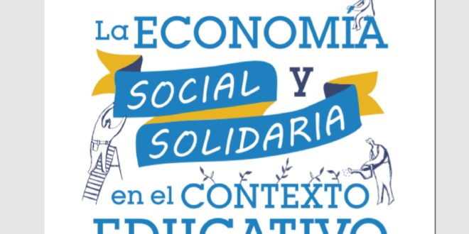La economía social y solidaria en el contexto educativo. Guía para el profesorado