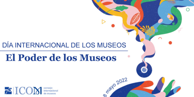 18 DE MAYO DÍA INTERNACIONAL DE LOS MUSEOS