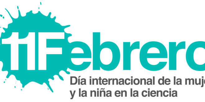 11 de febrero. Día Internacional de la Mujer y la Niña en la Ciencia 11 de febrero. Día Internacional de la Mujer y la Niña en la Ciencia