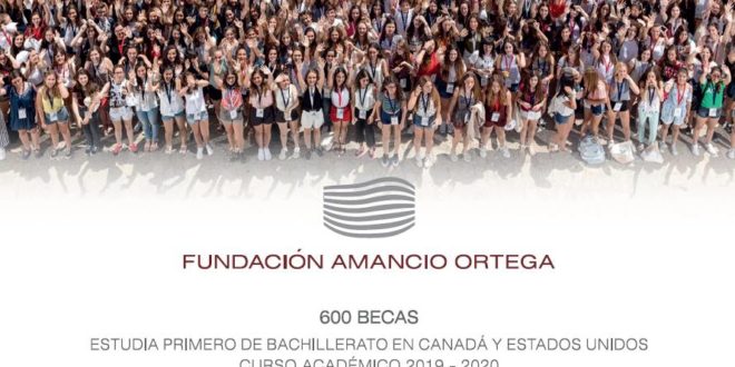Becas Fundación Amancio Ortega. 600 Becas para estudiar Bachiller en Canadá o en Estados Unidos Becas Fundación Amancio Ortega. 600 Becas para estudiar Bachiller en Canadá o en Estados Unidos