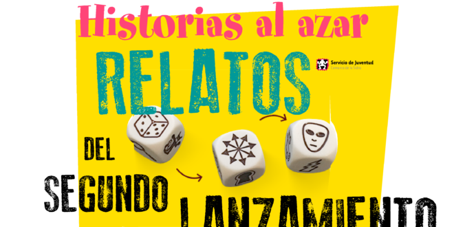 Relatos del Segundo lanzamiento de Dados. HISTORIAS AL AZAR Relatos del Segundo lanzamiento de Dados. HISTORIAS AL AZAR