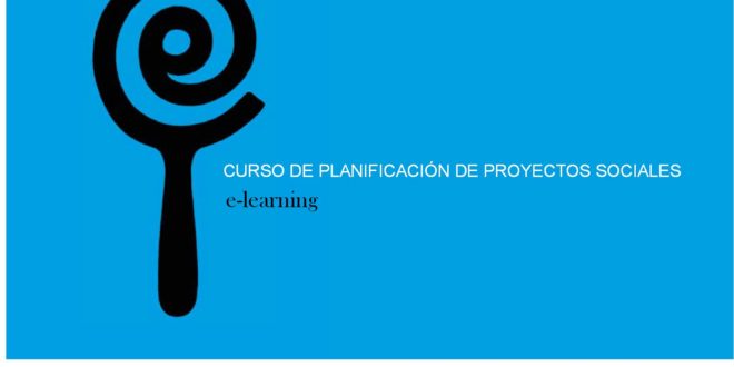 CURSO DE PLANIFICACIÓN DE PROYECTOS SOCIALES CURSO DE PLANIFICACIÓN DE PROYECTOS SOCIALES