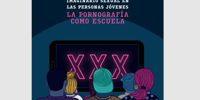 La pornografía como escuela, interesante estudio y guía editada por el Conseyu de la Mocedá La pornografía como escuela, interesante estudio y guía editada por el Conseyu de la Mocedá