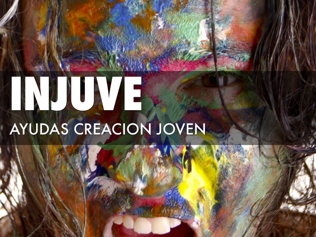 Ayudas INJUVE a la creación joven Ayudas INJUVE a la creación joven